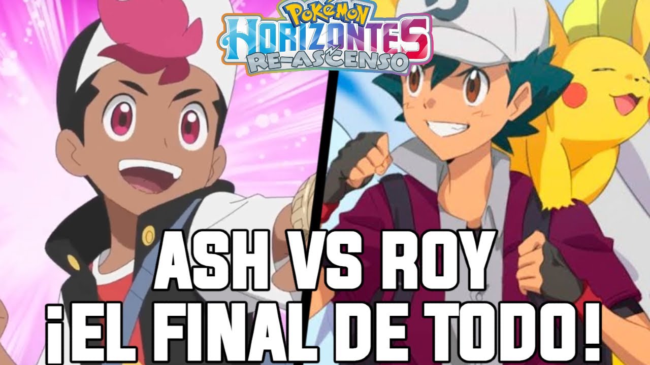 ASH VS ROY EN LA BATALLA FINAL DE POKEMON HORIZONTES | LA VUELTA DEL CAMPEON VS ROY #pokemon