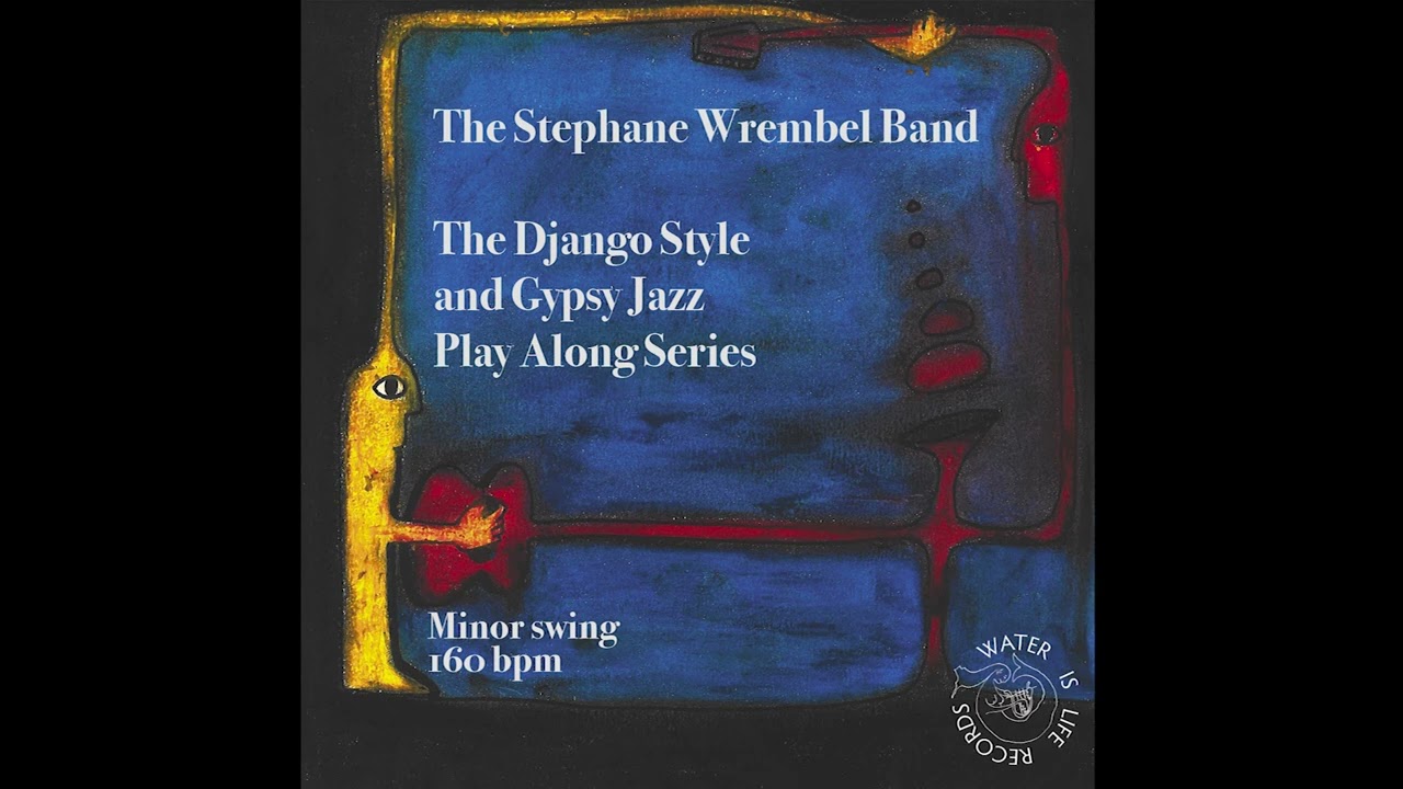 MINOR SWING (160BPM) THE STEPHANE WREMBEL BAND - PLAY ALONG SERIES