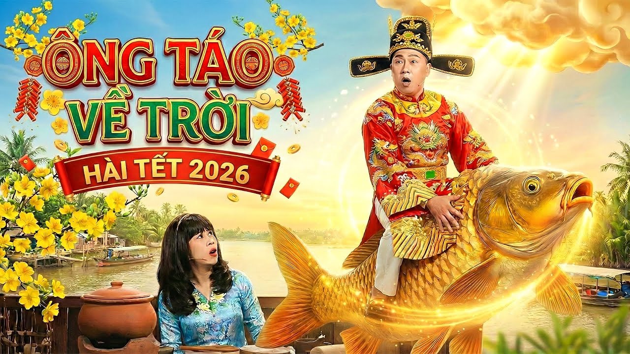 HÀI TẾT MỚI NHẤT 2026 | HÀI ĐƯA ÔNG TÁO VỀ TRỜI | HÀI VIỆT NAM HAY NHẤT