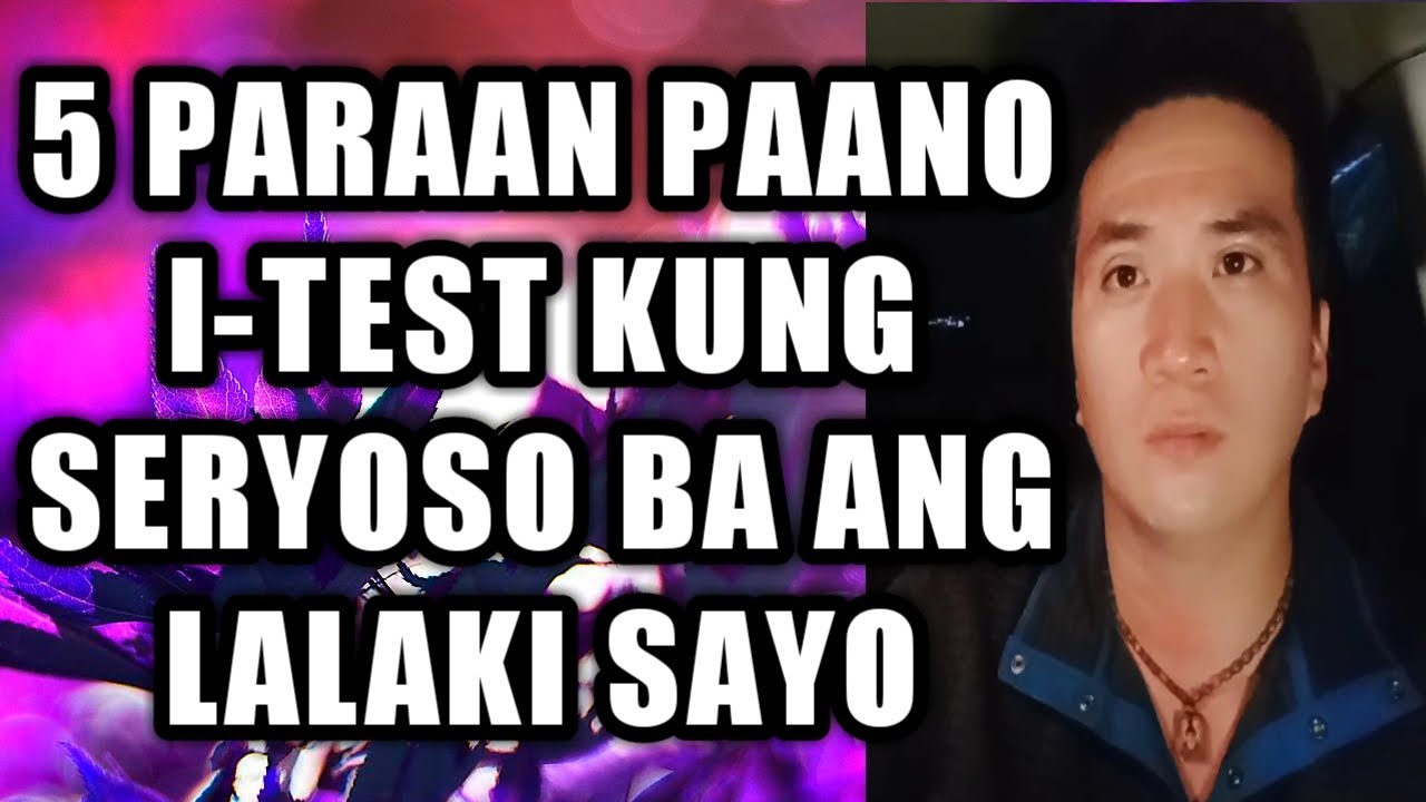 Paraan paano i-test kung seryoso ba ang lalaki sayo #405