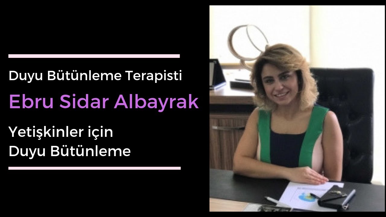 Ebru Sidar - Yetiskinlerde Duyu Bütünleme