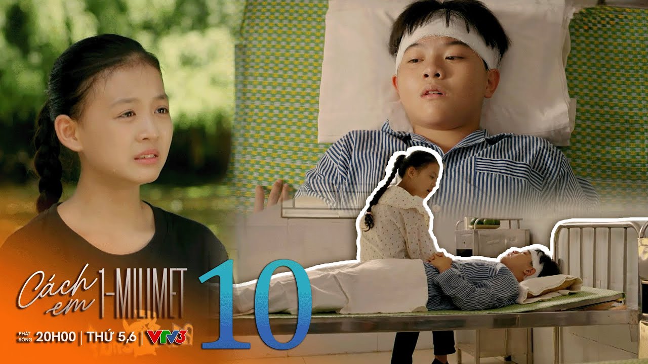 Cách em 1 milimet tập 10 | Tú bật khóc vì Bách mất trí nhớ, không còn nhận ra tình bạn năm xưa | VTV