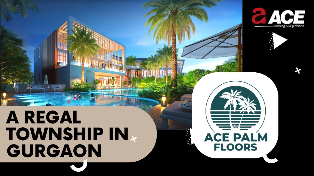 Experience Luxury Living at ACE Palm Floors in the Regal Township of Gurgaon! Ace Group p India
