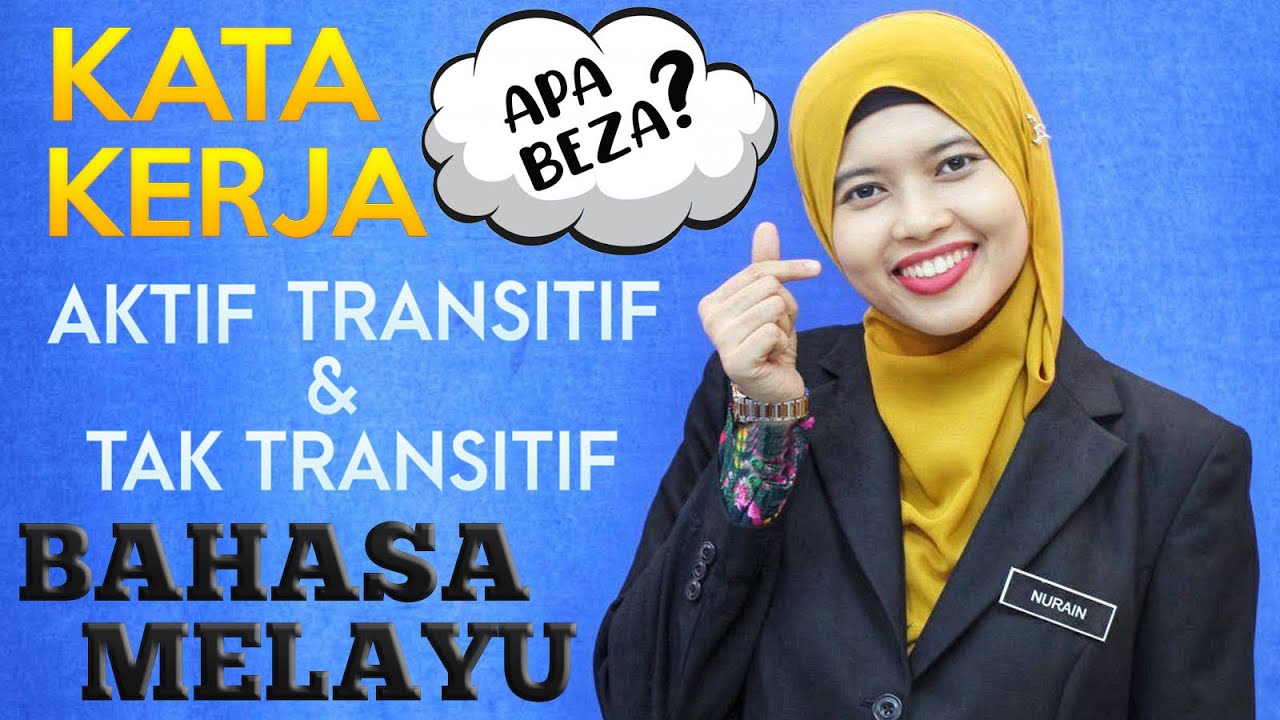 KATA KERJA AKTIF TRANSITIF DAN AKTIF TAK TRANSITIF | TATABAHASA | BAHASA MELAYU | CIKGU NURAIN