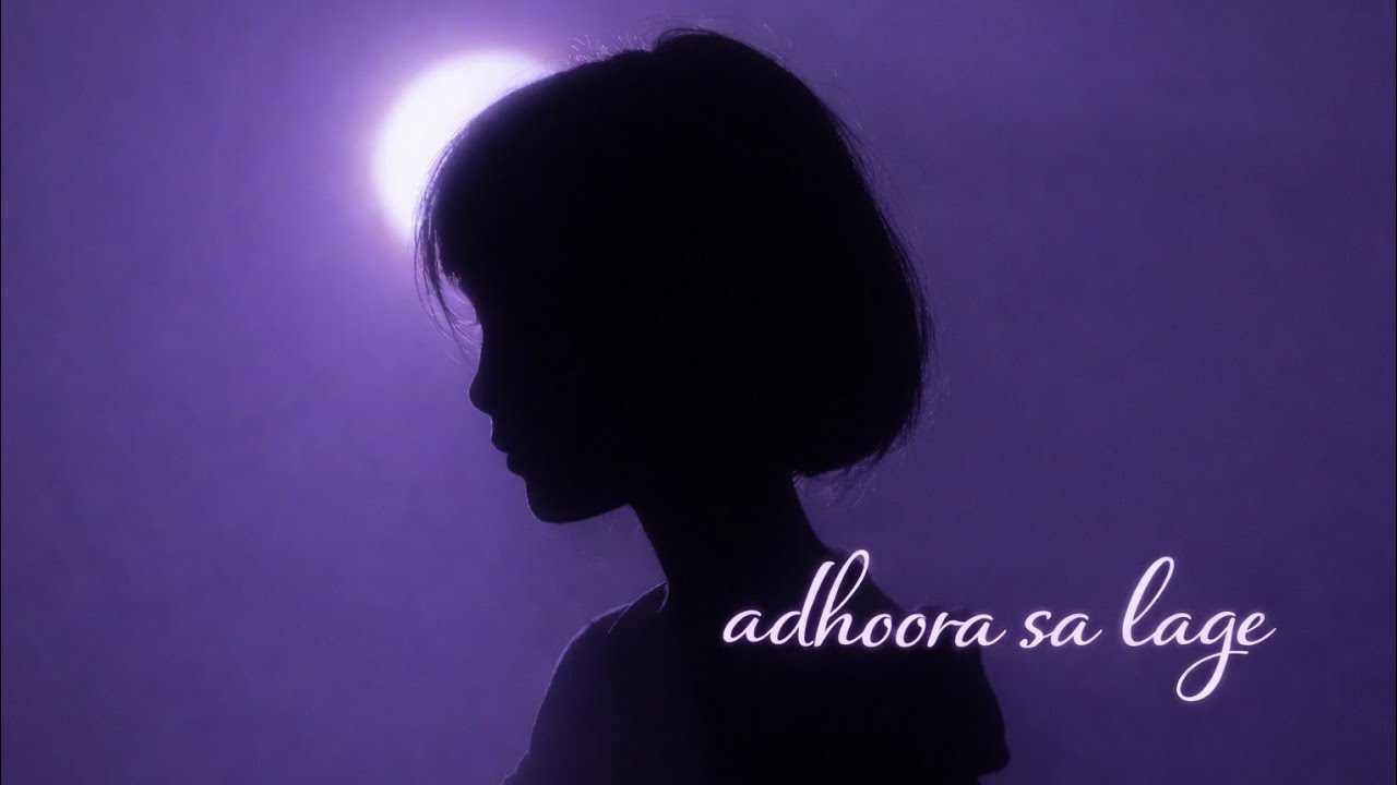 Adoora sa lage (hindi sad song💔)