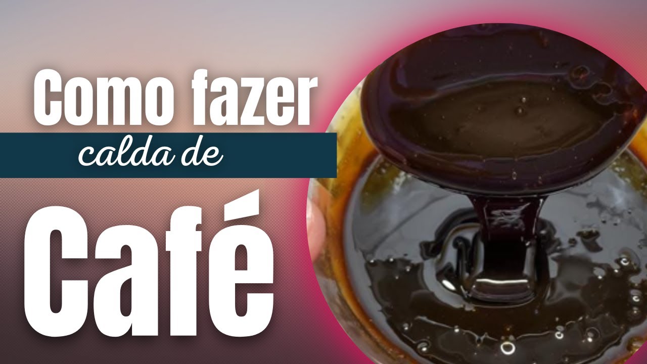 Como Fazer Calda de Café Para Pudim e Sobremesas ?