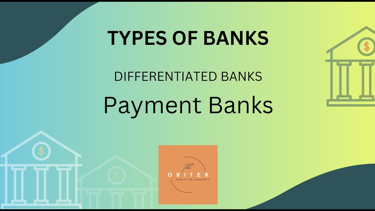 Types of Banks Explained: Payment Banks || Differentiated Banks || Part 4