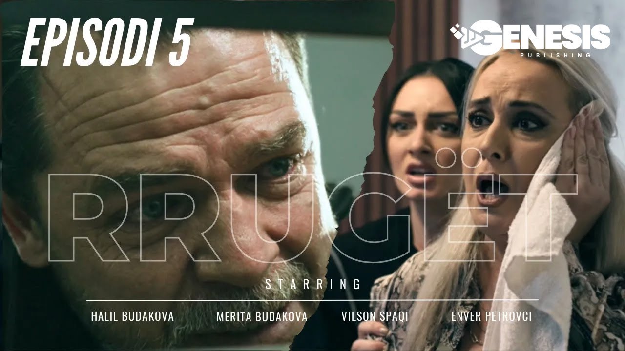 Rrug&euml;t - Episodi 5 | Halil Budakova