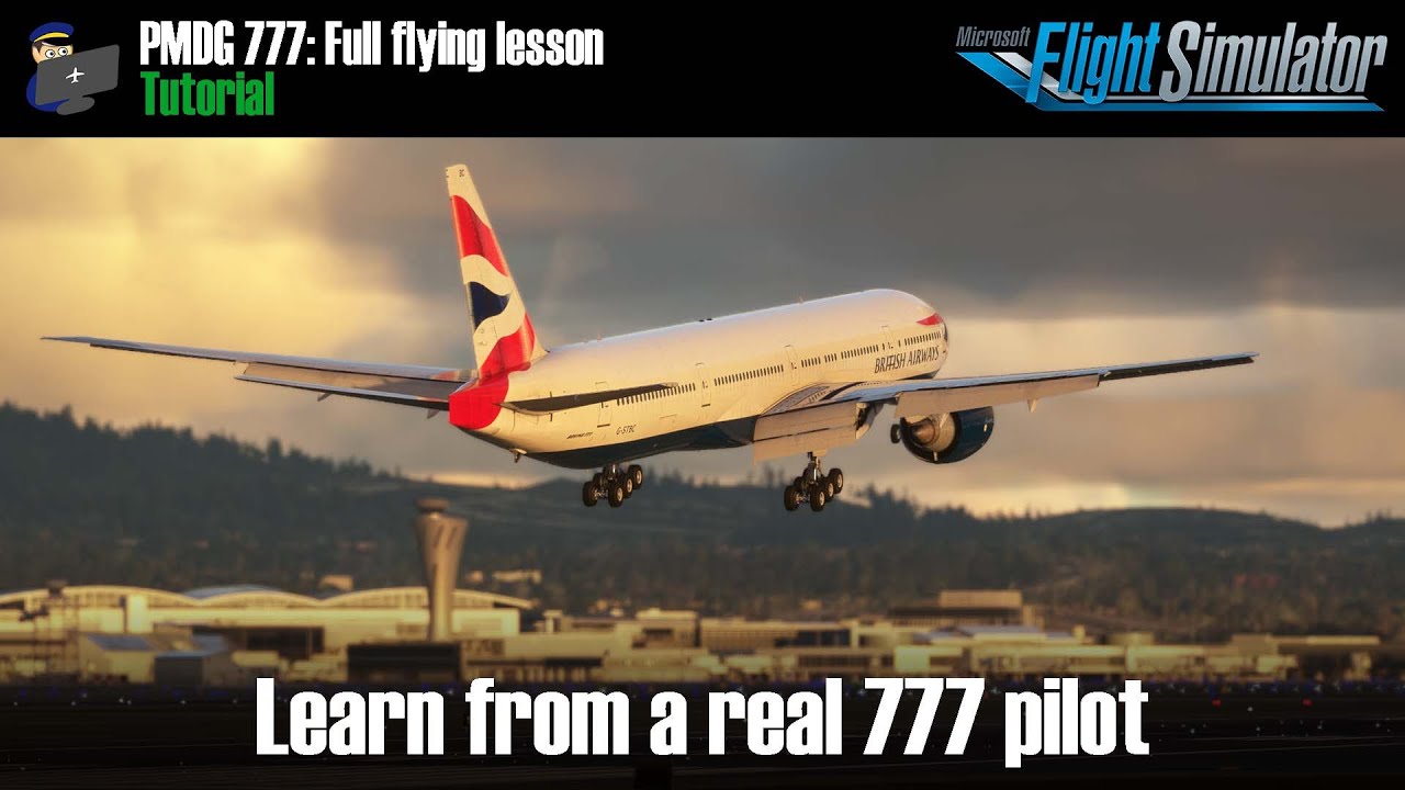 MSFS | TUTORIAL: PMDG Boeing 777 with a Real World 777 Pilot | Full Flight Lesson | Heathrow to SFO
