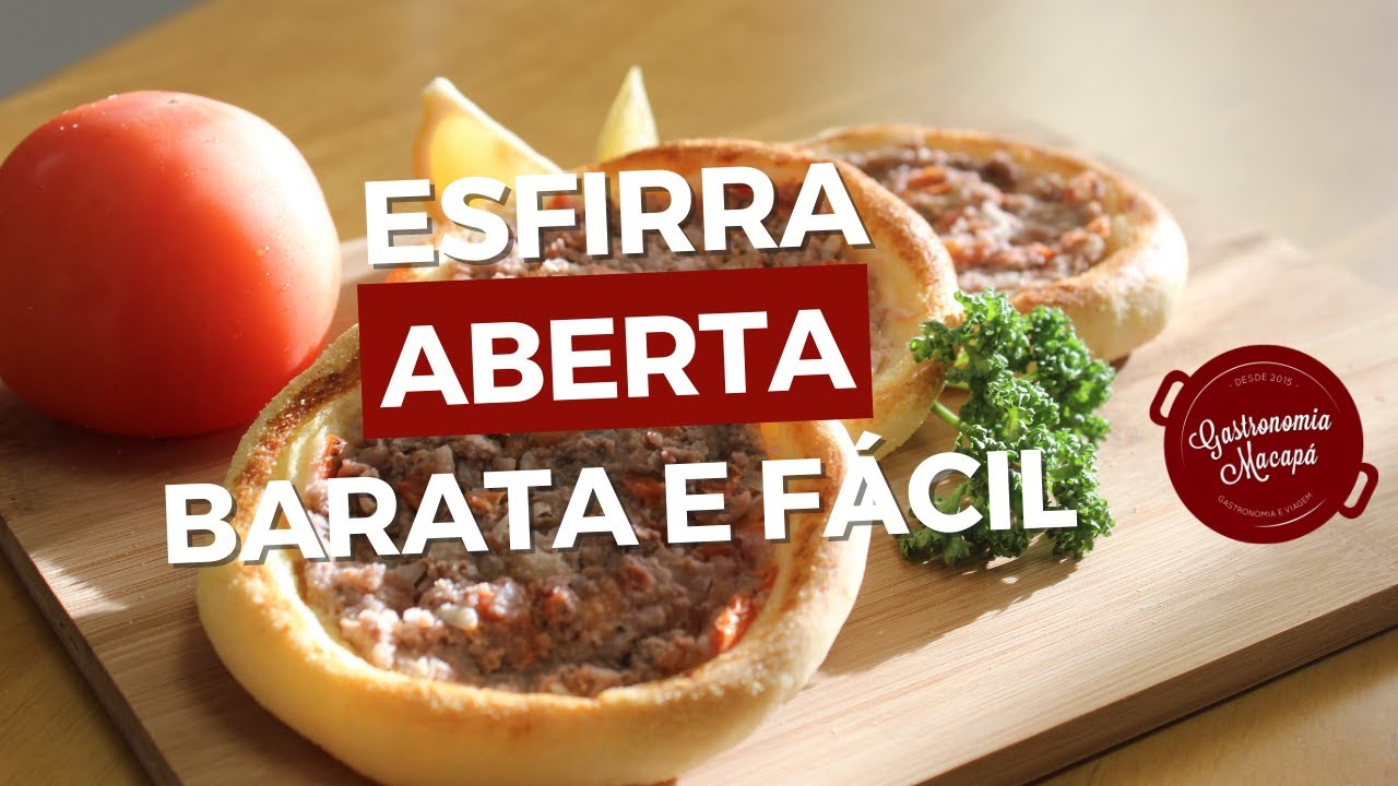 ESFIRRA ABERTA  Receita Barata e Fácil