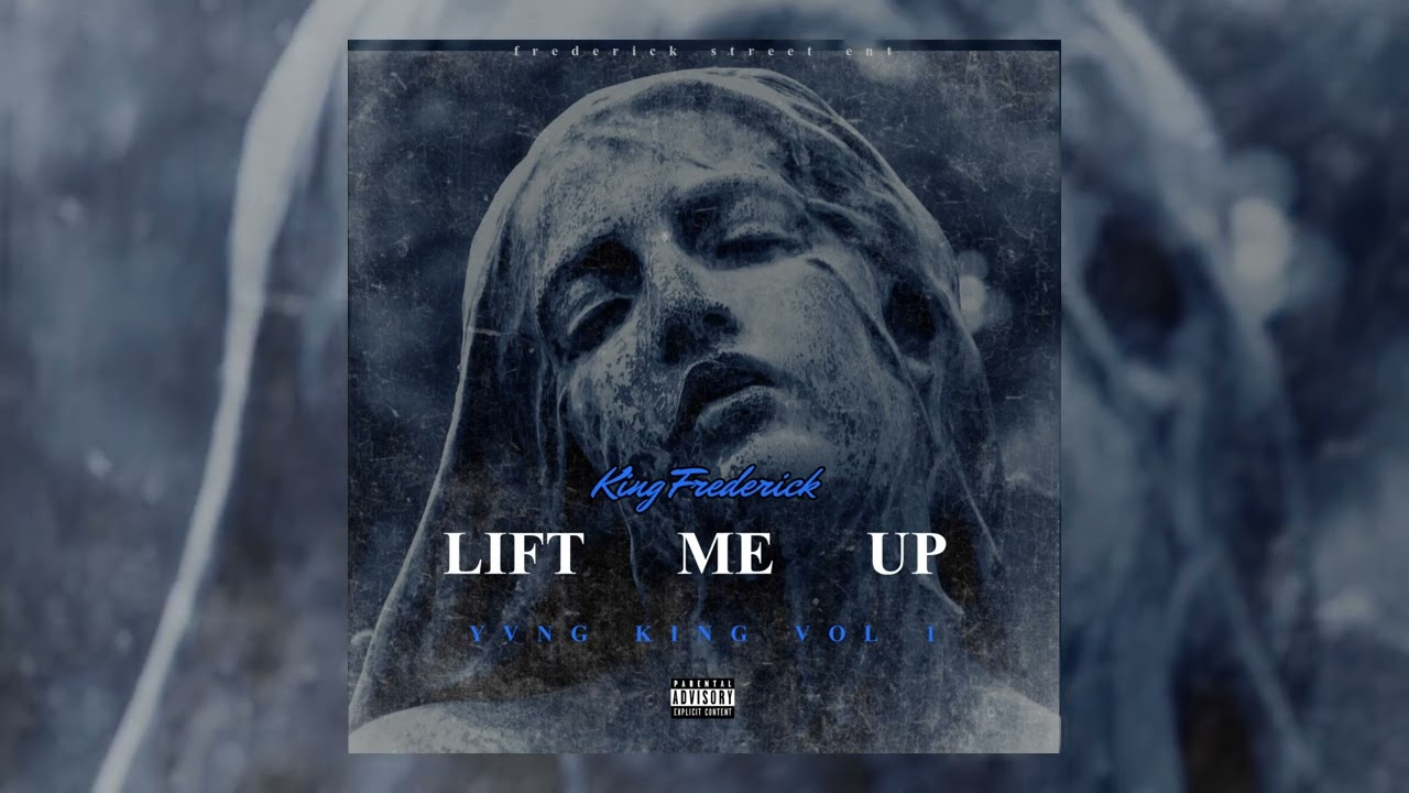 King Frederick - LIFT ME UP                       [Official Audio]