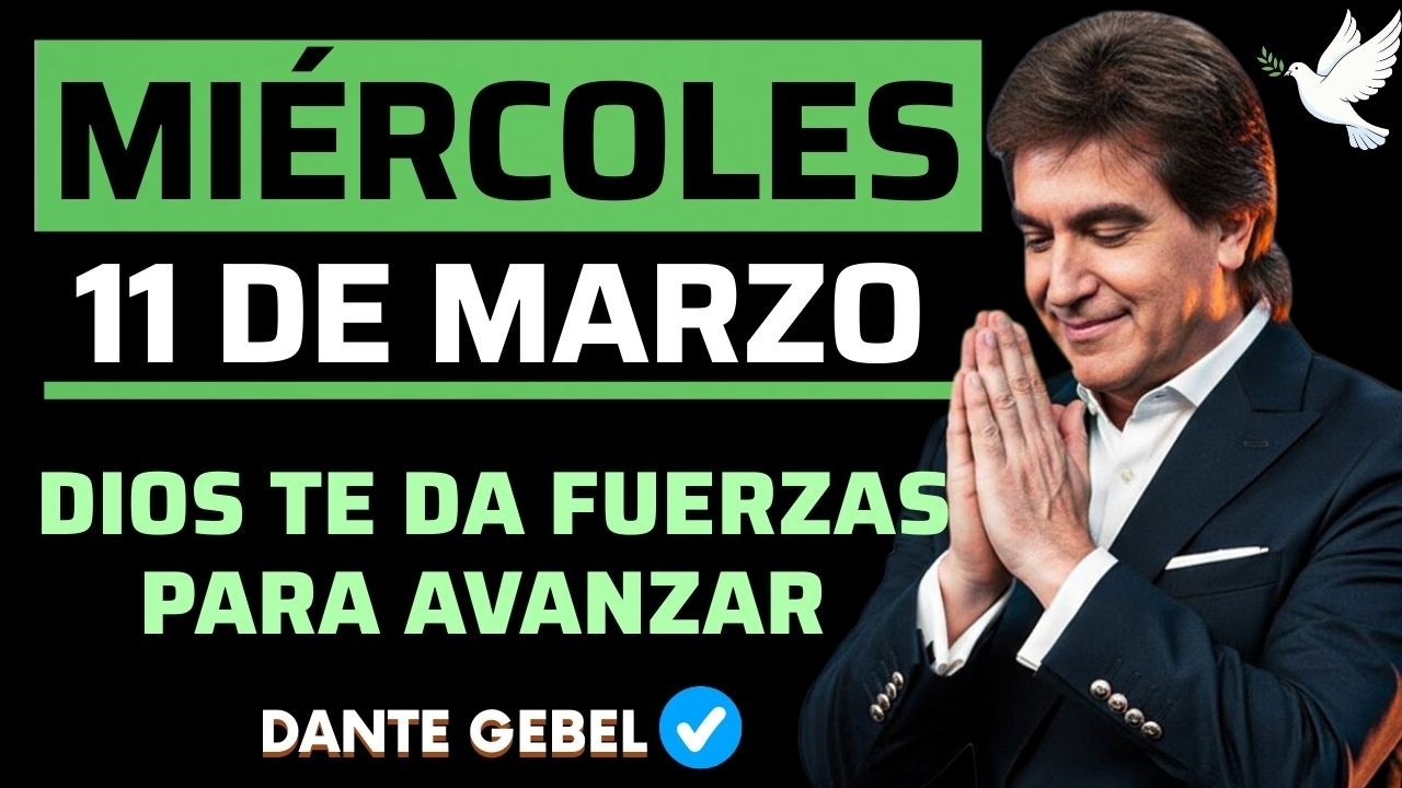 EMPIEZA EL MIÉRCOLES CON FE | La Vida Te Desafía | Dios Te Da Fuerzas Para Avanzar | Dante Gebel