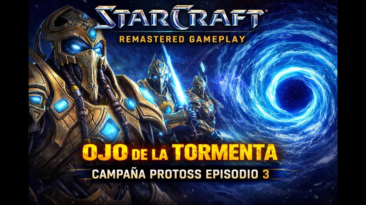Starcraft 1 Remastered Gameplay Ojo de la Tormenta Campaña Protoss episodio 3