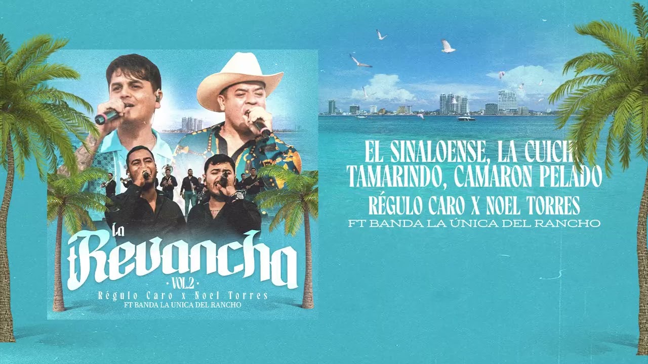 Régulo Caro x Noel Torres x La Única Del Rancho - El Sinaloense, La Cuichi, Tamarindo,Camarón Pelado