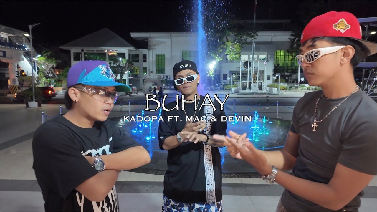 KADOPA FT. MAC&DEVIN - BUHAY (Official Music Video)