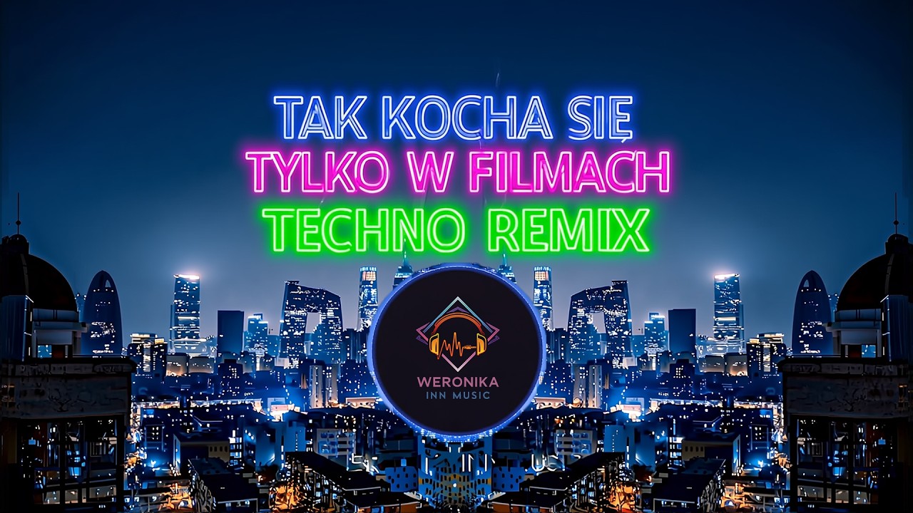 Tak kocha się tylko w filmach Techno Remix 2026 - Ejaje 1981 - Weronika Inn Music 🎧