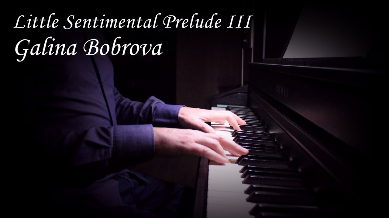 Little Sentimental Prelude 3 - Galina Bobrova | Delicate melodic piano