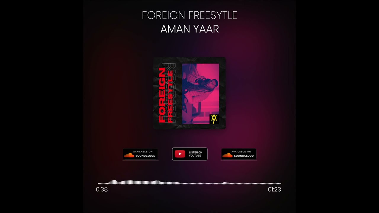 FOREIGN FREESTYLE - AMAN YAAR