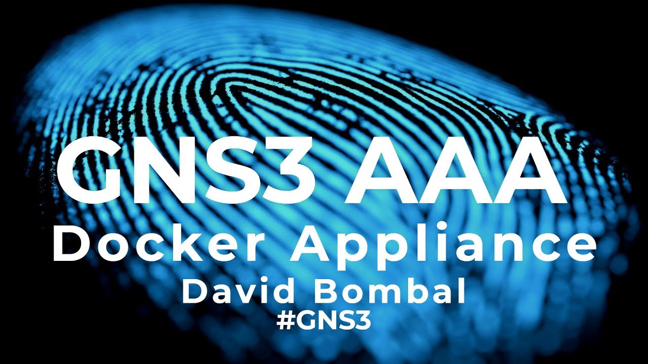 GNS3 Talks: AAA Docker Appliance: Easy TACACS & RADIUS GNS3 servers! Part 3