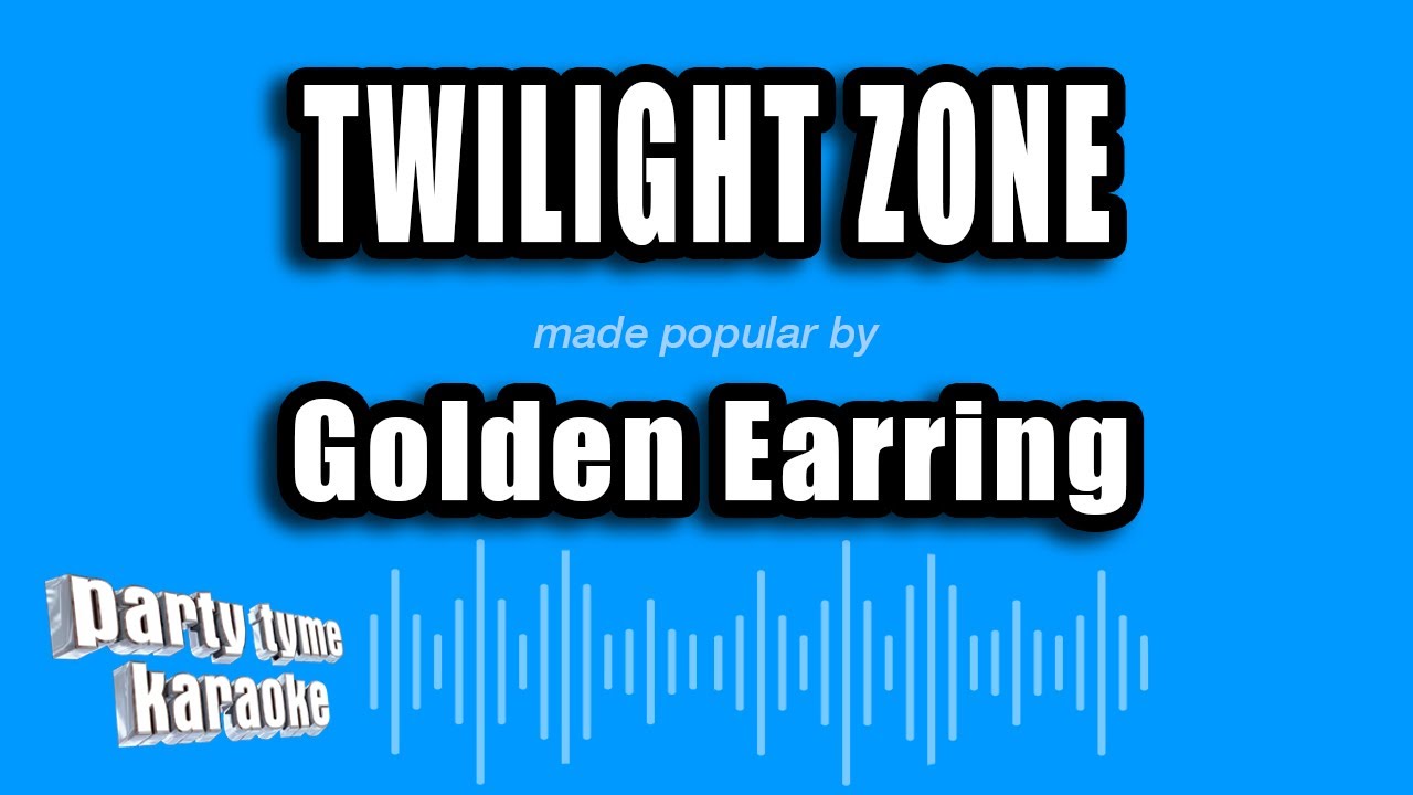 Golden Earring - Twilight Zone (Karaoke Version)