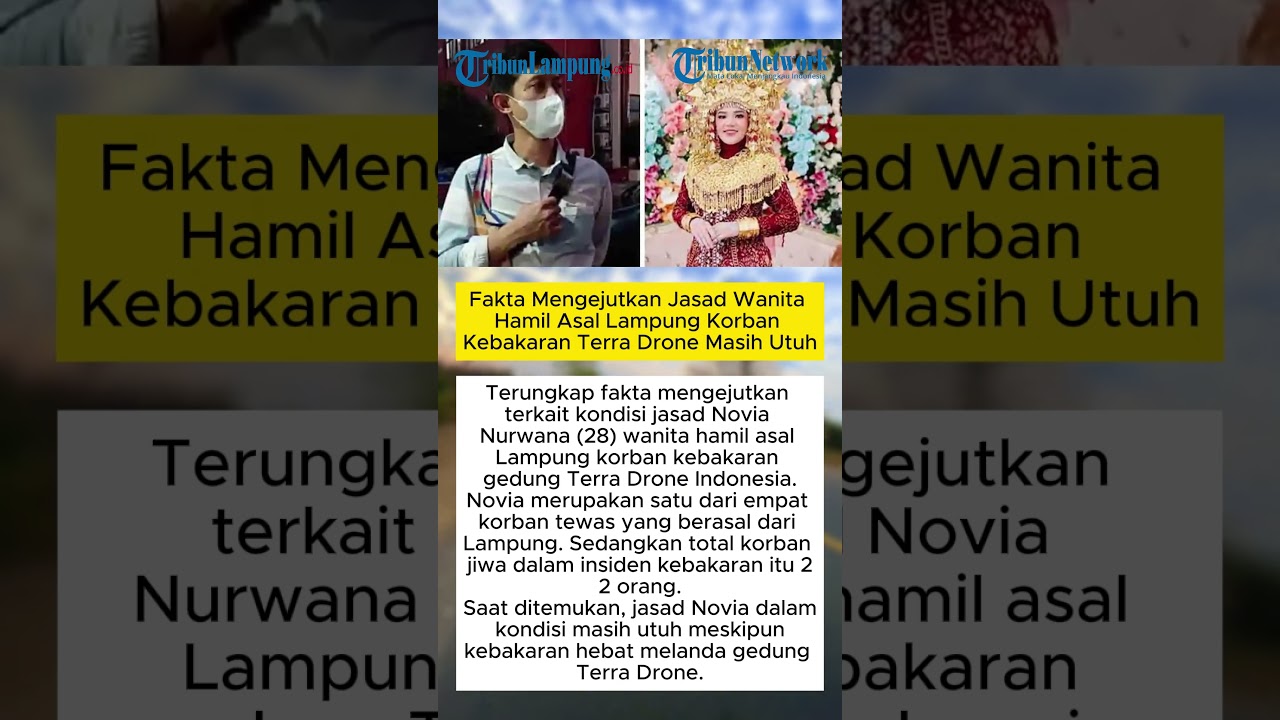 Fakta Mengejutkan Jasad Wanita Hamil Asal Lampung Korban Kebakaran Terra Drone Masih Utuh