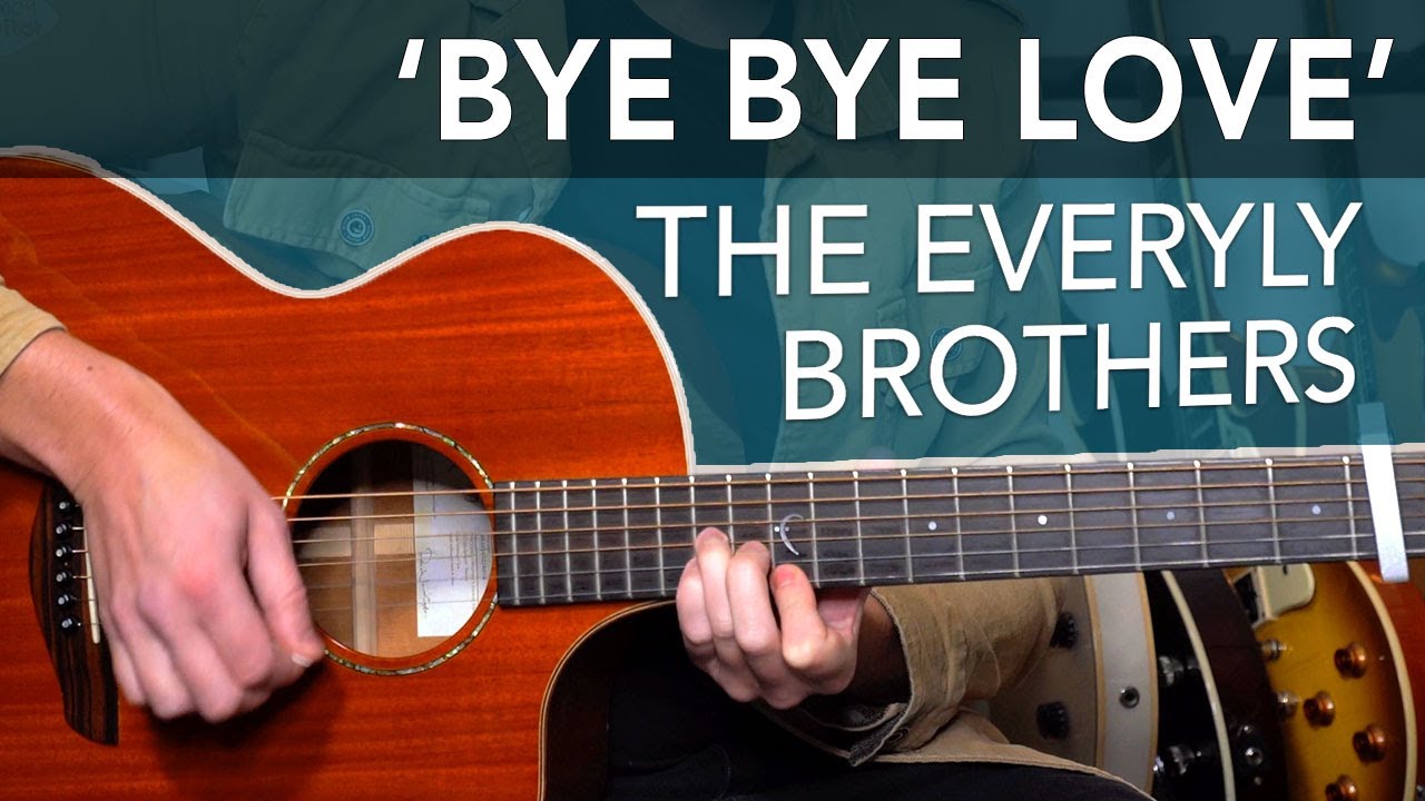 Everly Brothers - 'Bye Bye Love' guitar lesson // how to play simple songs on guitar
