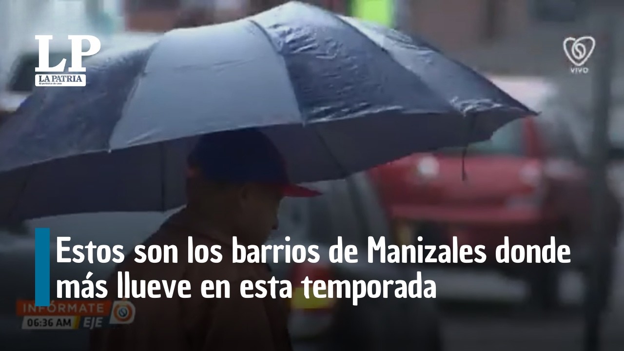 Estos son los barrios de Manizales donde más llueve en esta temporada: la ciudad continúa en alerta