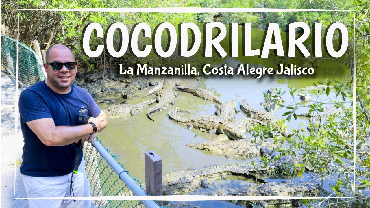 Cocodrilario La Manzanilla Jalisco | Costa Alegre | Tour Completo | Mayo 2021