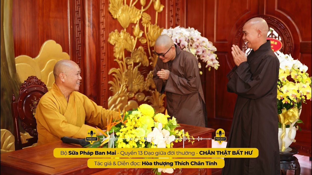 Podcast 91 I CHÂN THẬT BẤT HƯ I Tác giả & Diễn đọc - Hòa thượng THÍCH CHÂN TÍNH