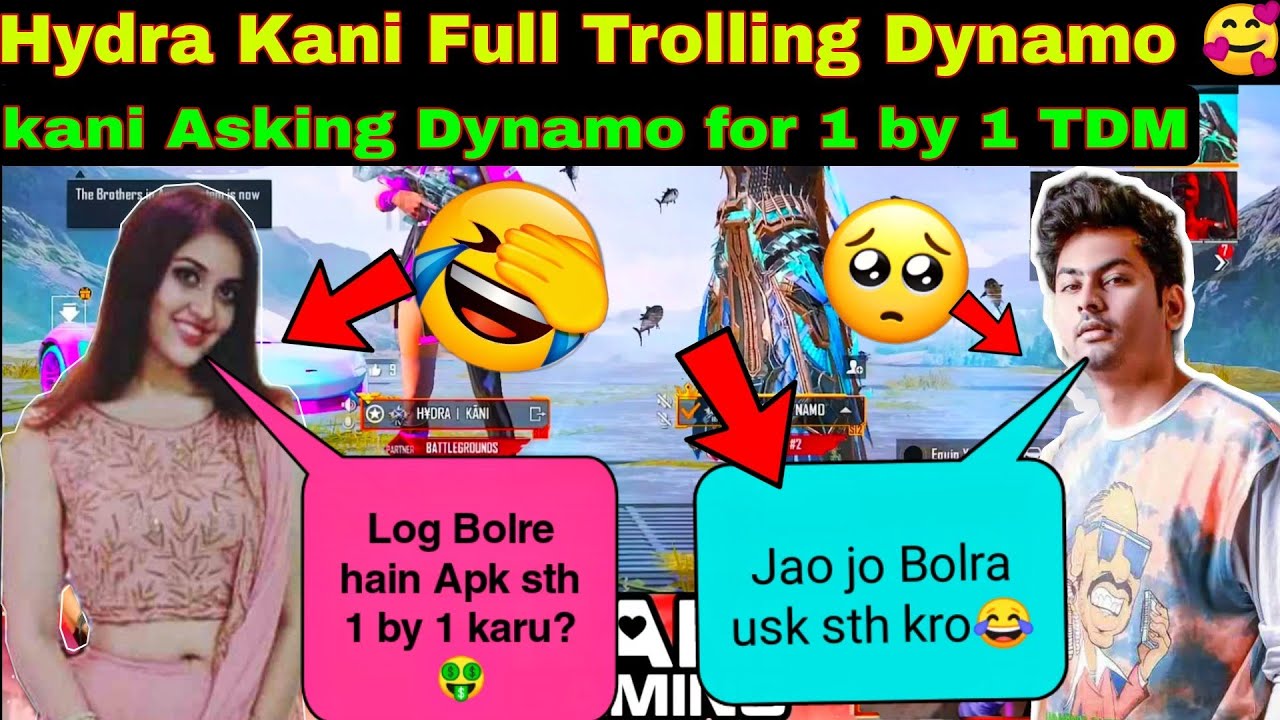 🤩Hydra Kani Badly Trolling 😂 Dynamo 😯 | Kani Asked Dynamo For 1 by 1 TDM 😂