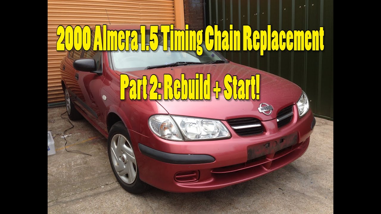 2000 Nissan Almera Timing Chain Replacement Part 2: Rebuild + Start!