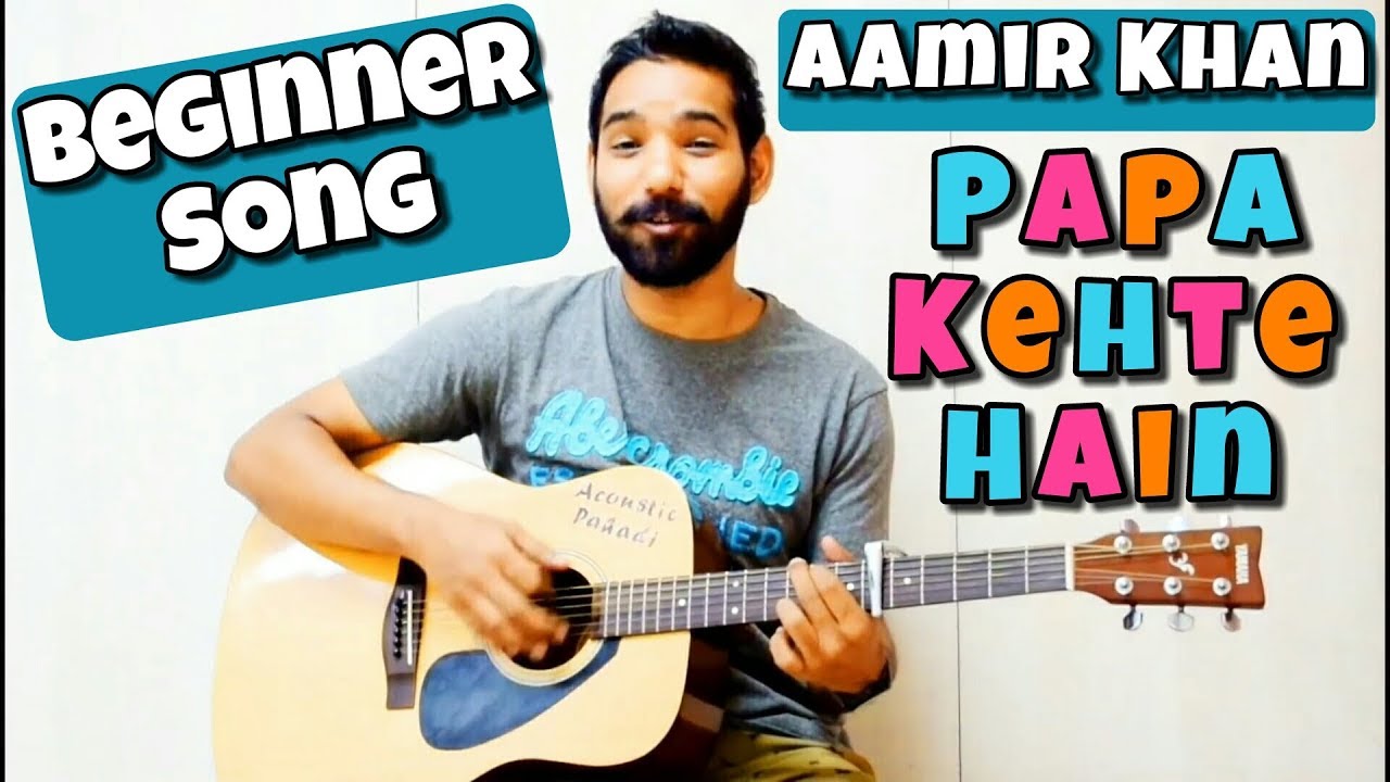 Papa Kehte Hain Guitar Chords (Beginner Guitar Song)