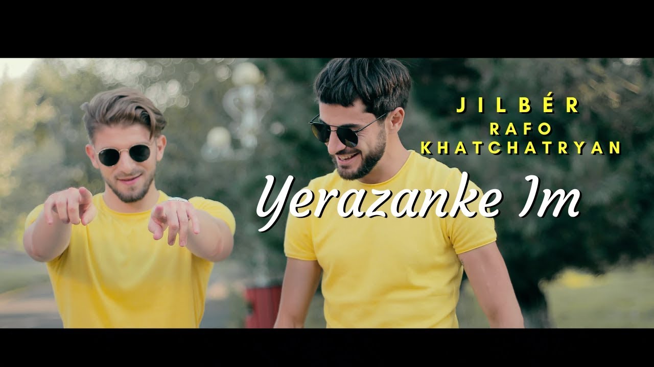 Jilb&eacute;r & Rafo Khachatryan - YERAZANKE IM (Official Video)