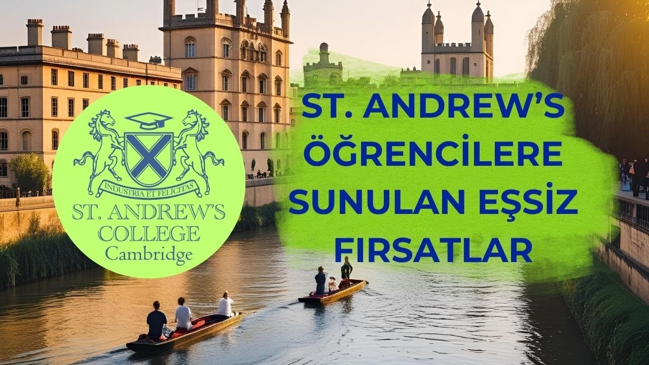 St. Andrew's College ve Cambridge Üniversitesi Bağlantısının Öğrencilere Sunduğu Eşsiz Fırsatlar