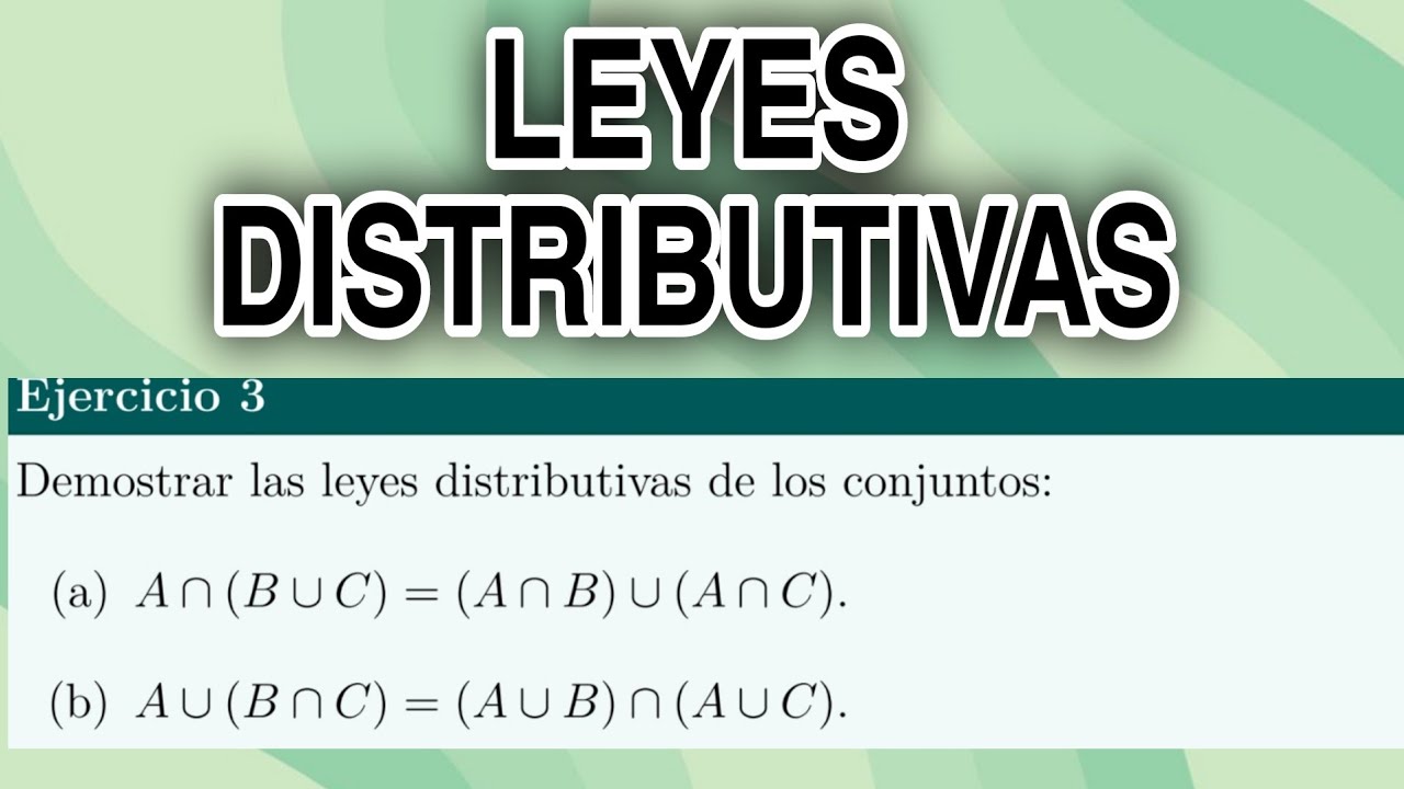 Leyes Distributivas de la Unión y la Intersección | Demostración