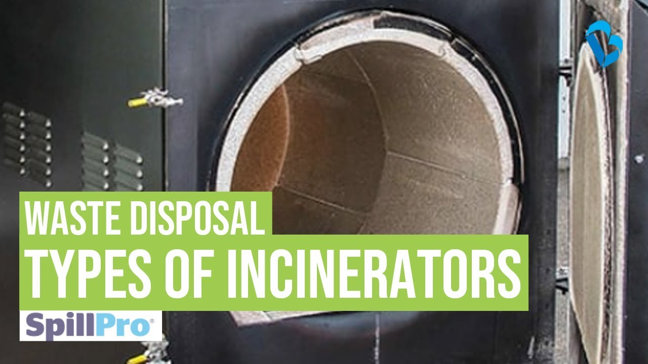 Incinerators for Waste Disposal - Different Types of Incinerators