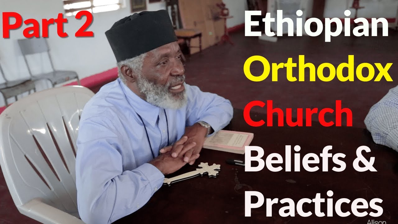 Ethiopian Orthodox Church Principles Part 2 | Allison Harrison The Series #34