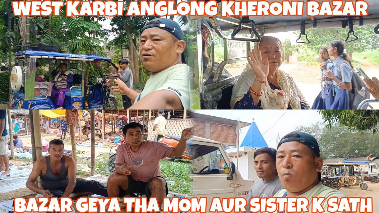 West Karbi Anglong Kheroni Bazar Ke Taraf Hum Log 