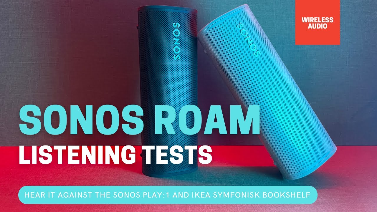 Sonos Roam first listening test (best recording) vs Play:1 and Symfonisk Bookshelf