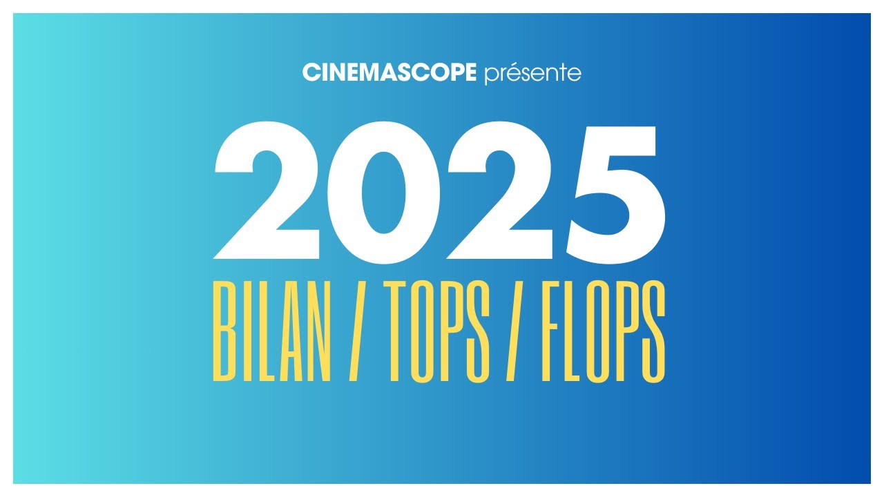 2025 - Bilan / Tops / Flops
