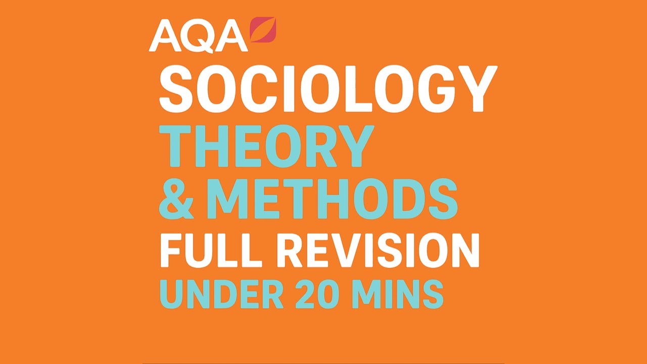 AQA A-LEVEL SOCIOLOGY THEORY AND METHODS | FULL REVISION UNDER 20 MINS