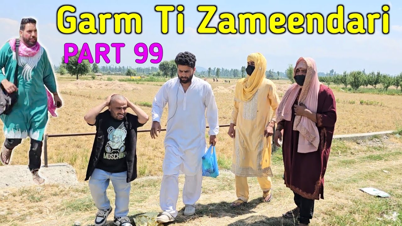 Garm ti Zameendari | Part 99 | Kashmiri Drama