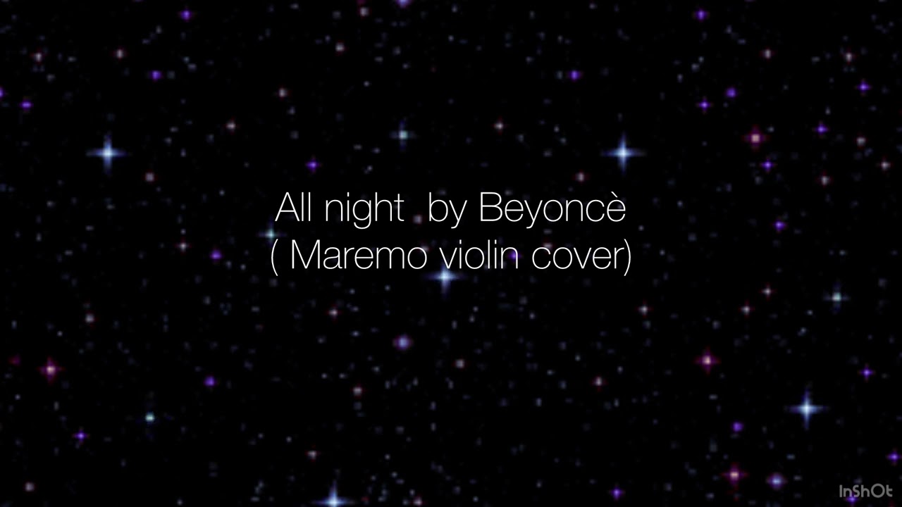 All night by Beyoncè ( Maremo Violin Cover )
