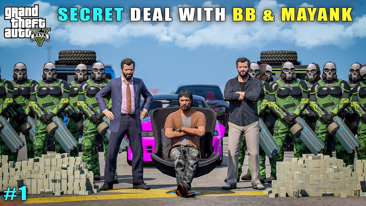 GTA 5 : SECRET DEAL WITH BB GAMING & INSANE MAYANK || GTA 5 GAMEPLAY #1