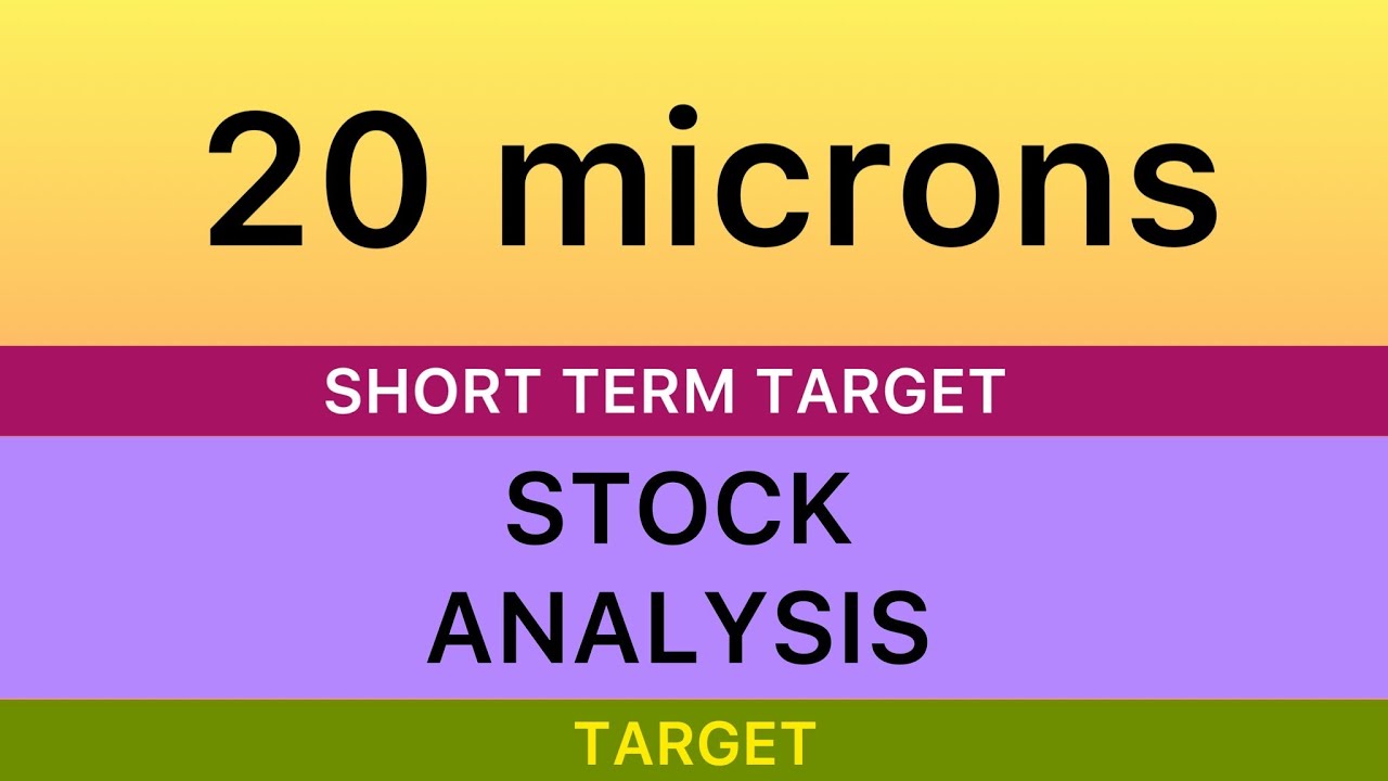 20 MICRONS SHARE ANALYSIS STOCK 💹 20 MICRONS SHARE TARGET ANALYSIS BIG UPDATE STOCK NEWS 20-05-2024
