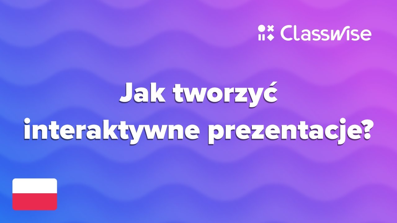 Classwise - Jak tworzyć interaktywne prezentacje?