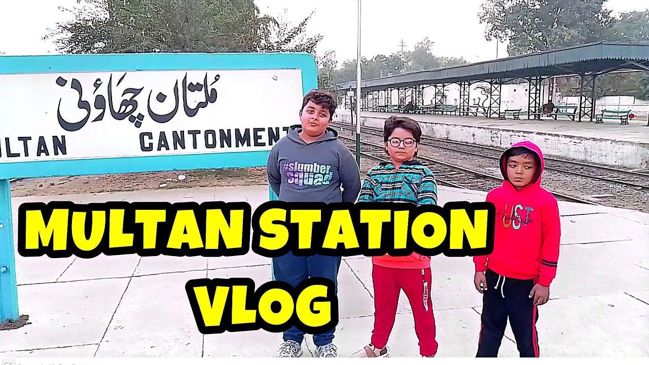 Multan Cantt Station Tour & Tasty Golgappay | Ahmad Babu 2017