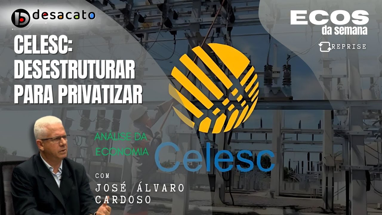 Celesc: desestruturar para privatizar