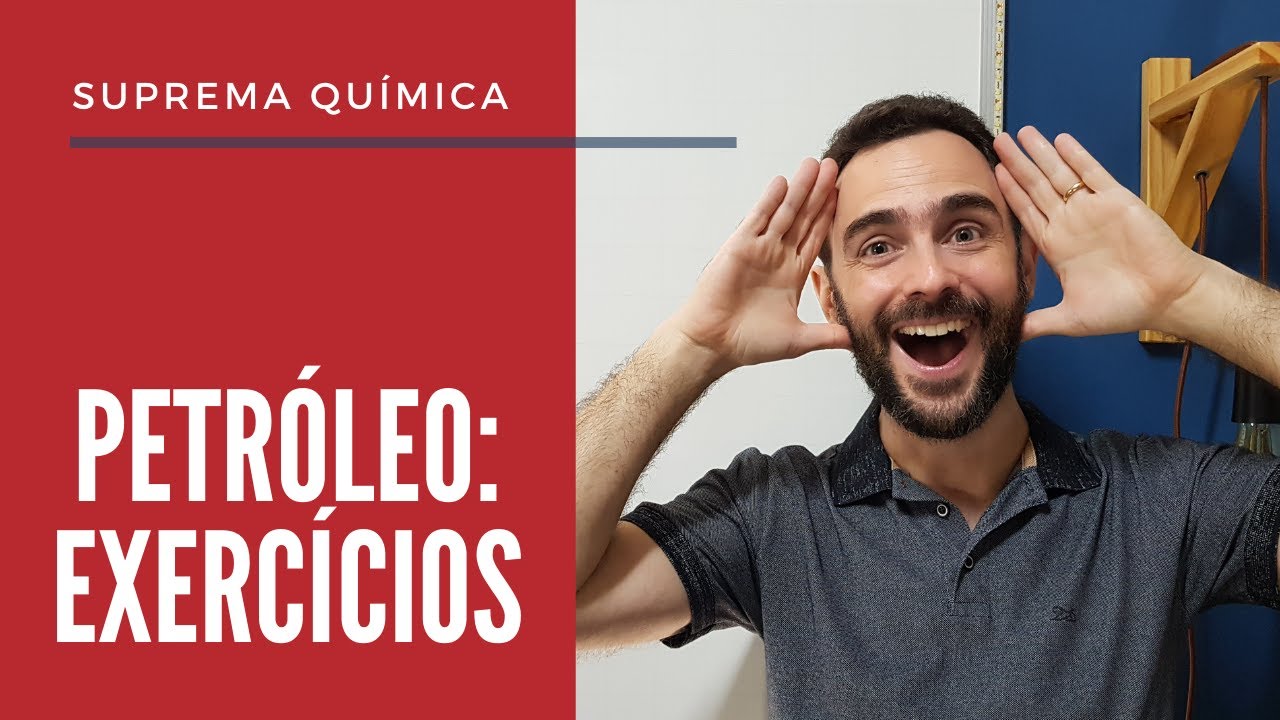 Lista de exerc&iacute;cios sobre o Petr&oacute;leo