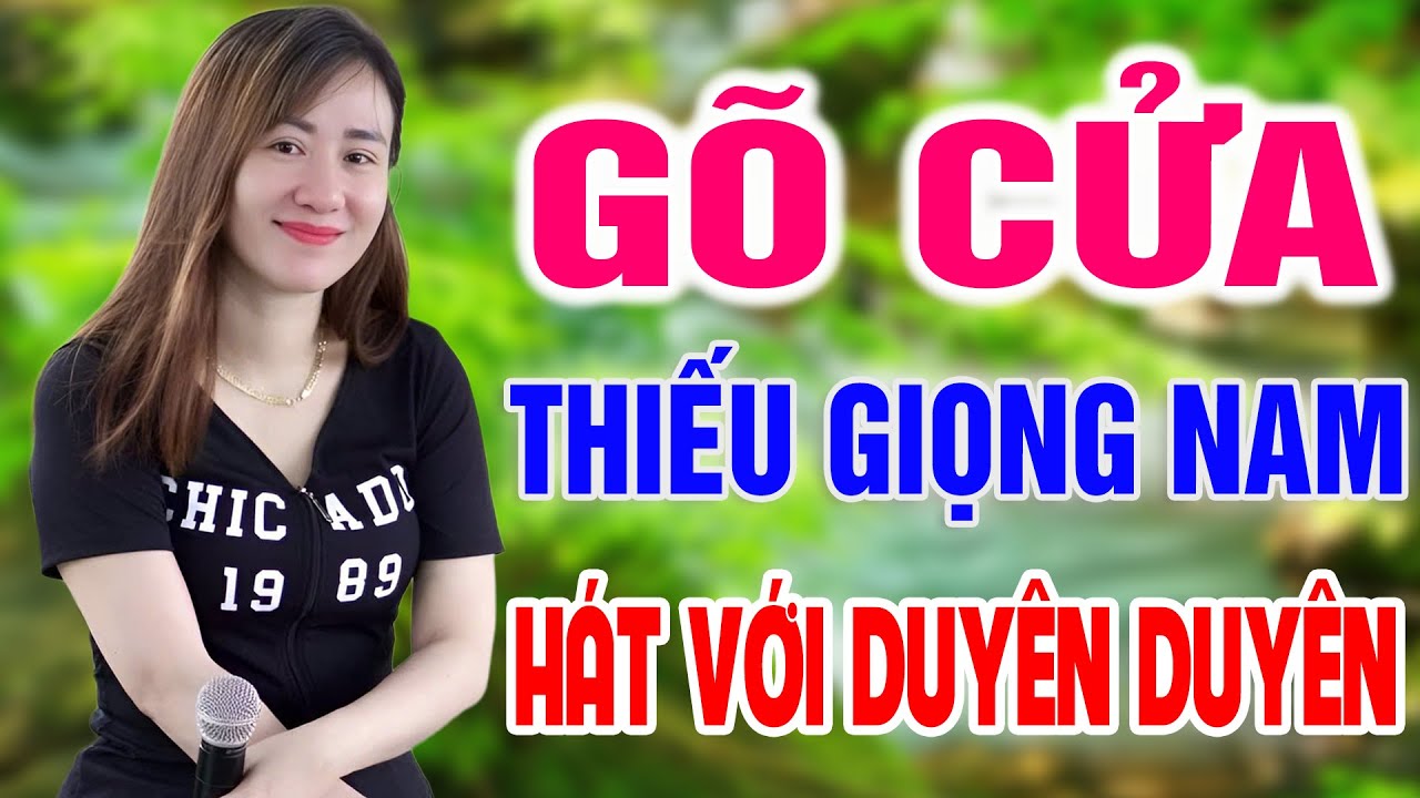 Karaoke Gõ Cửa ➤ Song Ca Cùng Duyên Duyên ➤ Karaoke Thiếu Giọng Nam